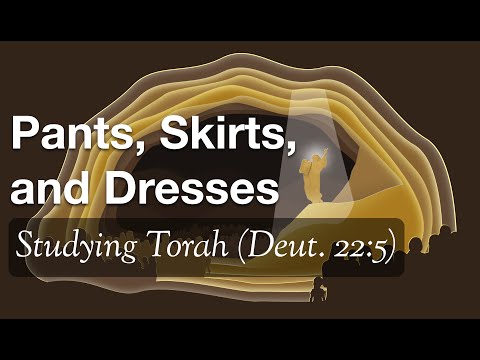 Pants, Skirts, and Dresses (Deuteronomy 22:5)