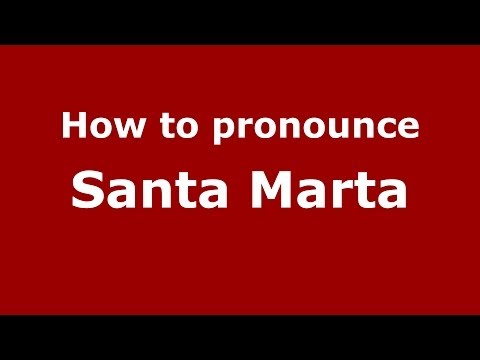 How to pronounce Santa Marta