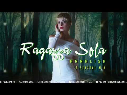 Annalisa - Ragazza Sola (B-sensual Mix)