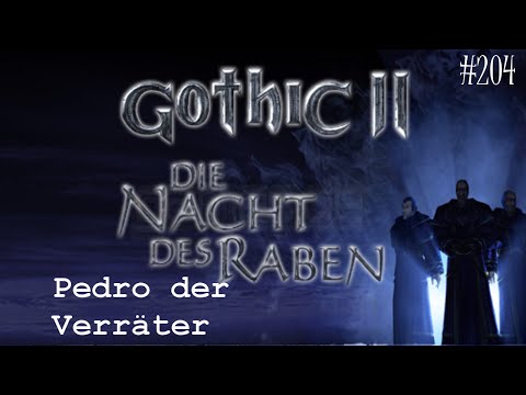 Let's Play Gothic 2: Die Nacht des Raben #204 - Pedro der Verräter