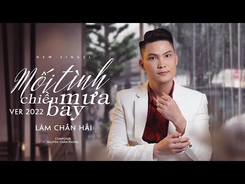 Mối tình chiều mưa bay - Lâm Chấn Hải