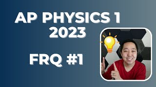 2023 AP Physics 1 Free Response #1