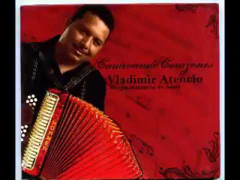 VLADIMIR ATENCIO DUEÑA DE MI AMOR