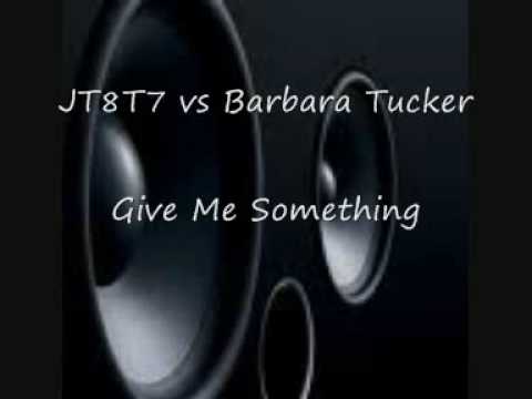 JT8T7 vs Barbara Tucker - Give Me Something