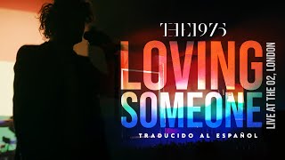The 1975 - Loving Someone (Live at The O2, London) [Traducido al español - Inglés]