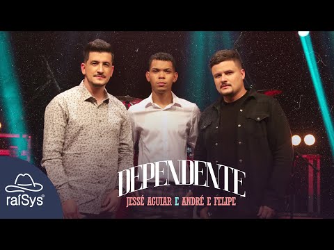 Jessé Aguiar e André e Felipe | Dependente [Clipe Oficial]