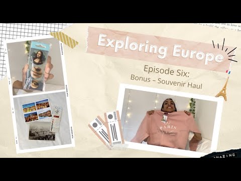 Exploring Europe: Episode 6 - Souvenir Haul