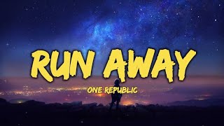 One Republic - RUN AWAY (Lyrics)