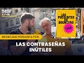 Las Preguntas De Broncano | Las Contraseñas Más Inútiles
