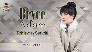 Download lagu Bryce Adam - Tak Ingin Sendiri mp3
