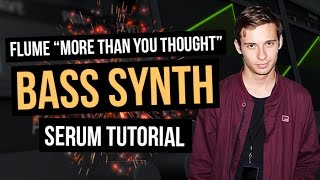 Flume "More Than You Thought" Bass in Serum [FREE PRESET]