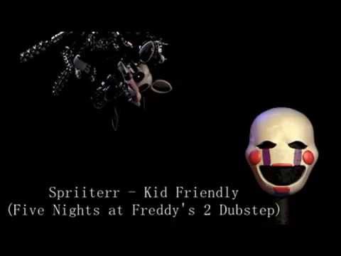 Spriiterr - Kid Friendly (Five Nights at Freddy's 2 Dubstep)