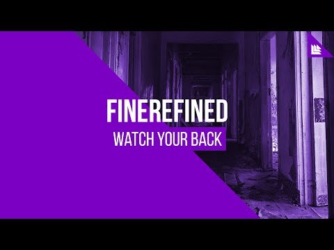 FineRefined - Watch Your Back [FREE DOWNLOAD]