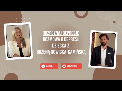 Rozpoznaj depresję - rozmowa o depresji dziecka z Bożeną Nowicką-Kamińską (tłumaczenie na pjm)