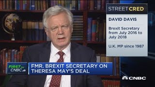 PM May's deal removes all the benefits of Brexit: Former Brexit Secretary
