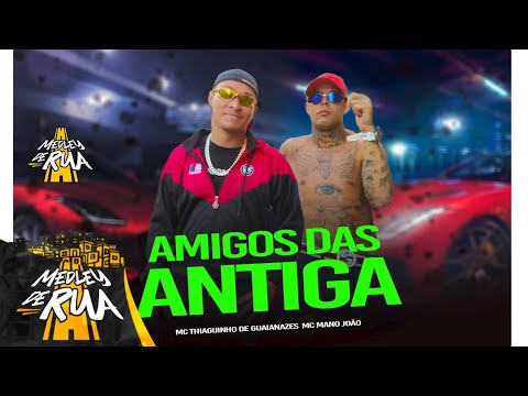 MC Mano João e MC Thiaguinho de Guaianazes - Amigos das Antiga (Medley de Rua) DJ RF3