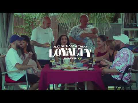 TWEAZ & ALEX ORELLANA - LOYALTY (Prod. Jayder)