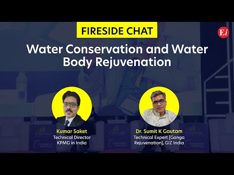 FIRESIDE CHAT: Water conservation and water body rejuvenation