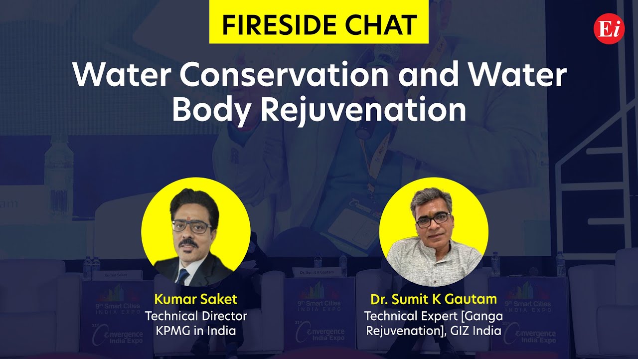 FIRESIDE CHAT: Water conservation and water body rejuvenation
