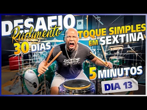 DESAFIO RUDIMENTO 30 DIAS Aula 13