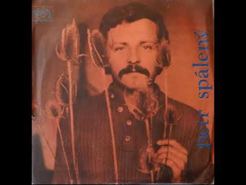 Petr Spálený - Má, dva roky má (6.3.1973)
