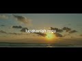 Adu Rayu - Lyric Tulus Yovie Glenn