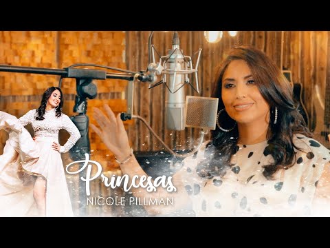 Princesas - Nicole Pillman -  Canción oficial de Princesas