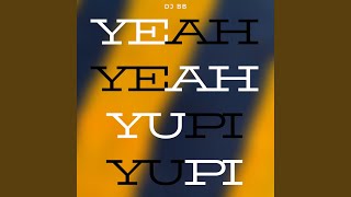 Yeah Yeah, Yupi Yupi