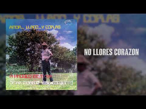 No Llores Corazon - Francisco Montoya  | Música Llanera