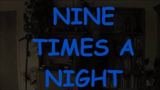 Nine times a night