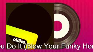 Oldies Stretch - Why Did You Do It Blow Your Funky Horn Mix