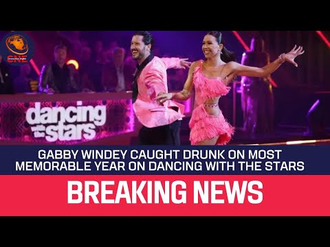 Gabby Windey Caught Drunk on Most Memorable Year on Dancing With The Stars