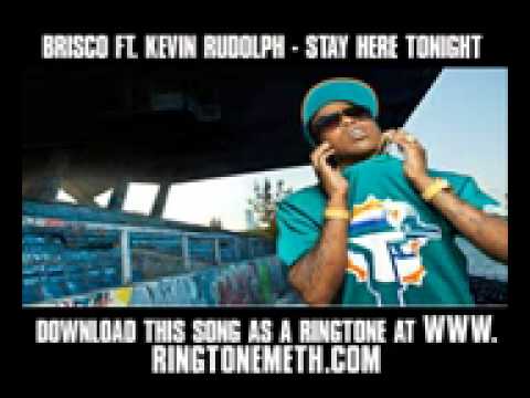 Brisco Ft Kevin Rudolph - Stay Here Tonight - New Video - Lyrics - Download