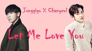 EXO Chanyeol (찬열) X Junggigo (정기고) - Let Me Love You (Han/Rom Lyrics)