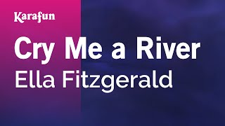 Karaoke Cry Me A River - Ella Fitzgerald *