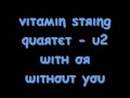Vitamin String Quartet - With Or Without You