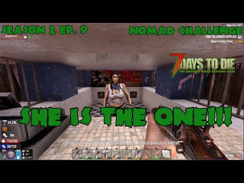 She is the one!! The Nomad Series/Challenge 7 Days to Die Duo Survival S2 Ep.9 Alpha 20.4