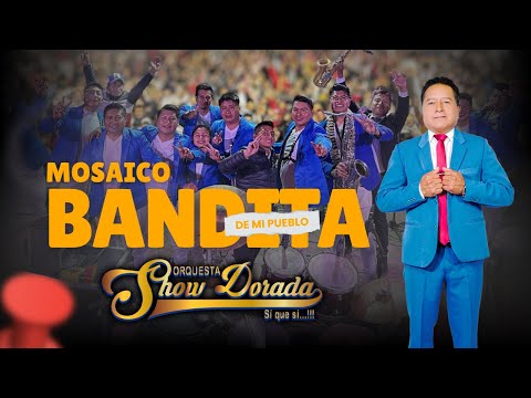Show Dorada - Mosaico BANDITA DE MI PUEBLO - Video Oficial