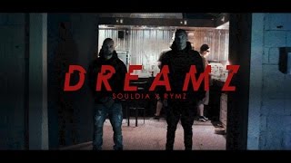 Souldia x Rymz - Dreamz [Clip Officiel]