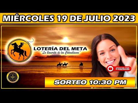 Resultado de LA LOTERIA DEL META del MIÉRCOLES 19 DE JULIO 2023