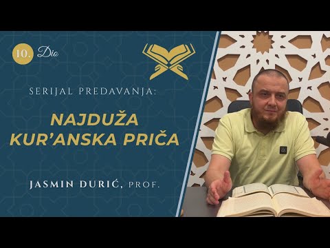 10- Najduža Kur’anska priča! -Jasmin Durić, prof.