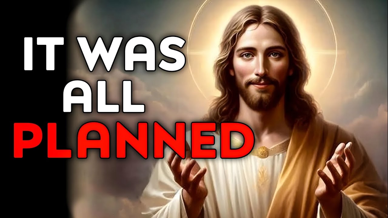 God Says : It Was All  Planned | God Message Today | God Helps | God's Message Now