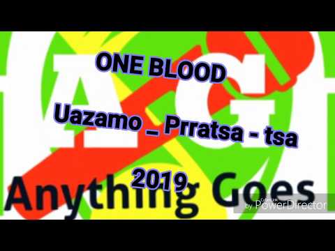 One Blood - Uazamo _ Prratsa - tsa  🔥🔥2019 🔥🔥