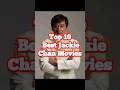 Top 10 Best Jackie Chan Movies Hollywood Shorts Movie