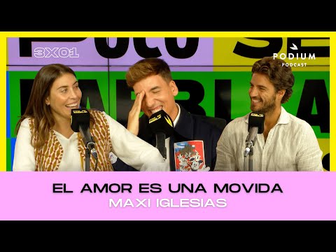 El amor es una movida con Maxi Iglesias | Poco se Habla! 3X01