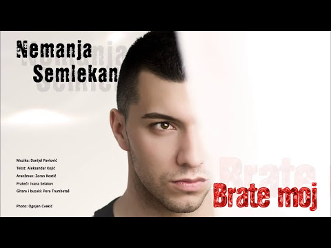 Nemanja Semlekan - Brate moj