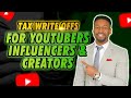 TAX WRITE OFFS FOR YOUTUBERS, INFLUENCERS &AMP; CONTENT CREATORS