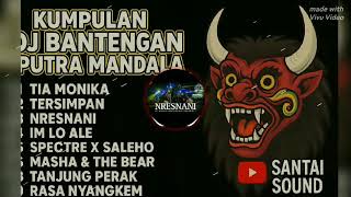Download lagu Dj Bantengan⁉️Putra Mandala🎵Full Album🎧Dj Tia Monika Viral TikTok @Wisanggeni2k22 mp3