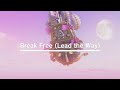 Break Free Lead The Way Lyric Video