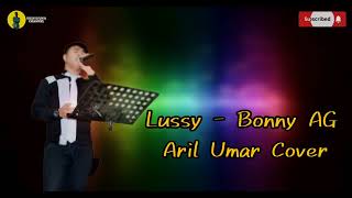 Download lagu Lussy - Bonny AG | Cover aril umar mp3